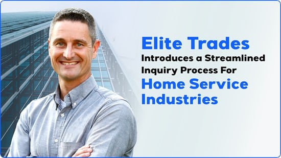 Elite Trades Introduces a Streamlined Inquiry Course of For Dwelling Service Industries